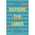 Outside the Lanes: A Pro Swimmer's Story of Resilience, Reinvention, and Redefining Success - Hardcover