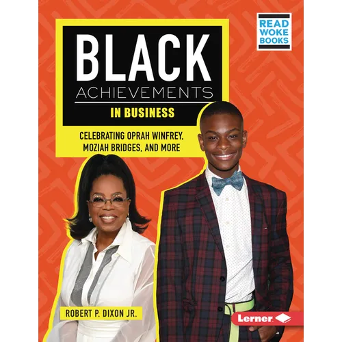 Black Achievements in Business: Celebrating Oprah Winfrey, Moziah Bridges, and More - Library Binding