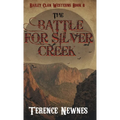 The Battle for Silver Creek - Hardcover