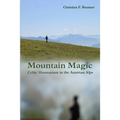 Mountain Magic: Celtic Shamanism in the Austrian Alps - Paperback