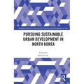 Pursuing Sustainable Urban Development in North Korea - Paperback