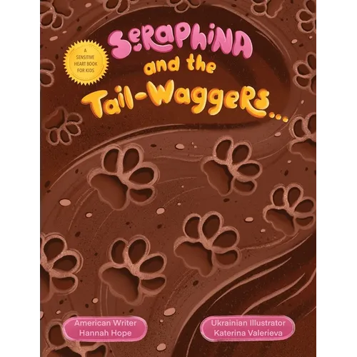 Seraphina and the Tail-waggers: A Sensitive Heart Book For Kids - Paperback