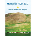 Mongolia 1978-2017: Memoirs of a Part-Time Mongolist - Paperback