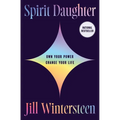 Spirit Daughter: Own Your Power, Change Your Life - Hardcover