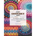 Learn Crochet Basic: Unveiling the Allure of Catherine Wheel and Bavarian Stitches - Paperback