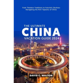 The Ultimate China Vacation Guide 2024: From Timeless Traditions to Futuristic Skylines-Navigating the Rich Tapestry of China - Paperback