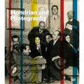 Mondrian and Photography: Picturing the Artist and His Work - Hardcover