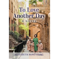 To Love Another Day - Hardcover