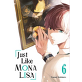 Just Like Mona Lisa 06 - Paperback