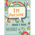 I'm Awesome. Here's Why...: 110 Lists, Activities, and Prompts to Remind You Why You're Amazing - Paperback