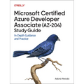 Microsoft Certified Azure Developer Associate (Az-204) Study Guide: In-Depth Guidance and Practice - Paperback