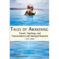 Tales of Awakening: Travels, Teachings and Transcendence with Namgyal Rinpoche: (1931 -- 2003) - Paperback