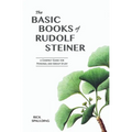 The Basic Books of Rudolf Steiner: A Compact Guide for Personal or Group Study - Paperback