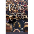 Pain: Living By Faith In A Life Filled With Pain - Paperback