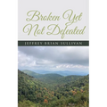 Broken Yet Not Defeated - Paperback