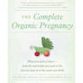 The Complete Organic Pregnancy - Paperback