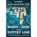 When to Sign on the Dotted Line: The Research Administrator's Guide to Federal Contracts - Paperback