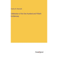Celebration of the One Hundred and Fiftieth Annibersary - Hardcover