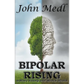 Bipolar Rising: A Man's Victory Over Mental Health - Paperback