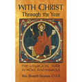 With Christ Through the Year: The Liturgical Year in Word and Symbols - Paperback