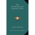 The Dominion Of Dreams (1899) - Hardcover