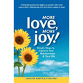 More Love, More Joy! Simple Steps to Improve Your Relationships & Your Life - Paperback
