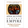 Apocalypse against Empire: Theologies of Resistance in Early Judaism - Paperback