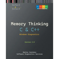 Memory Thinking for C & C++ Windows Diagnostics: Slides with Descriptions and Source Code Illustrations, Second Edition - Paperback