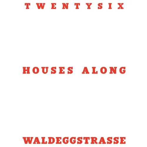 Twentysix Houses Along Waldeggstrasse - Paperback
