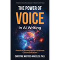 The Power of Voice in AI Writing: Practical Strategies for Business Communication - Paperback