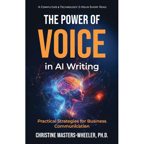 The Power of Voice in AI Writing: Practical Strategies for Business Communication - Paperback