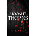 Moonlit Thorns (Hardcover) - Hardcover