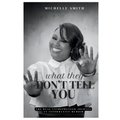 What They Don't Tell You: An Informative Memoir - Paperback