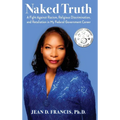 Naked Truth: A Fight Against Racism, Religious Discrimination, and Retaliation in My Federal Government Career - Hardcover
