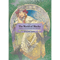 The World of Mucha: A Journey to Two Fairylands: Paris and Czech - Paperback