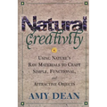 Natural Creativity: Exploring and Using Nature's Raw Material to Craft Simple, Functional, and Attractive Objects - Paperback