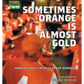 Sometimes Orange Is Almost Gold: Morgantown's Misfits of the Diamond - Paperback