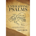 Unwrapping Psalms: Meditating Through the Psalms Confabulating the Psalms Psalm Dialog - Paperback
