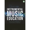 Instrumental Music Education: Developing Pedagogies as Instrumental Teachers - Hardcover