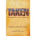 Taken: A Lament for a Lost Ethnicity - Paperback