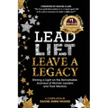 Lead, Lift, and Leave a Legacy - Paperback