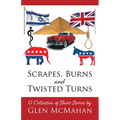 Scrapes, Burns, and Twisted Turns - Paperback