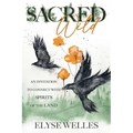 Sacred Wild: An Invitation to Connect with Spirits of the Land - Paperback
