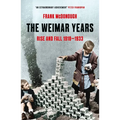 The Weimar Years: Rise and Fall 1918-1933 - Paperback