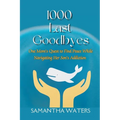 1000 Last Goodbyes: One Mom's Quest to Find Peace While Navigating Her Son's Addiction - Paperback