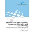 Performance Measurement, Reporting, Obstacles and Accountability: Recent Trends and Future Directions - Paperback