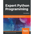 Expert Python Programming - Third Edition: Become a master in Python by learning coding best practices and advanced programming concepts in Python 3.7 - Paperback