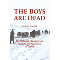 The Boys Are Dead: The Roboski Massacre and the Kurdish Question in Turkey - Paperback