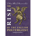 The Rise of the English Poltergeist - Hardcover