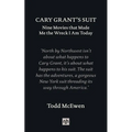 Cary Grant's Suit: Nine Movies That Made Me the Wreck I Am Today - Hardcover